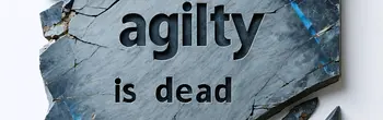 Titelbild für den Artikel '#Agilität ist tot.'
